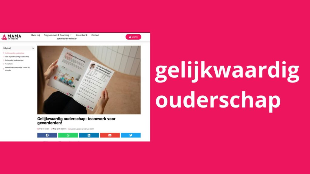 Afbeelding met daarop: de woorden gelijkwaardig ouderschap met daarnaast een blog over "gelijkwaardig ouderschap: teamwork voor gevorderden"